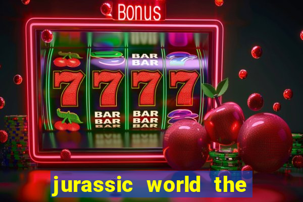 jurassic world the game dinheiro infinito